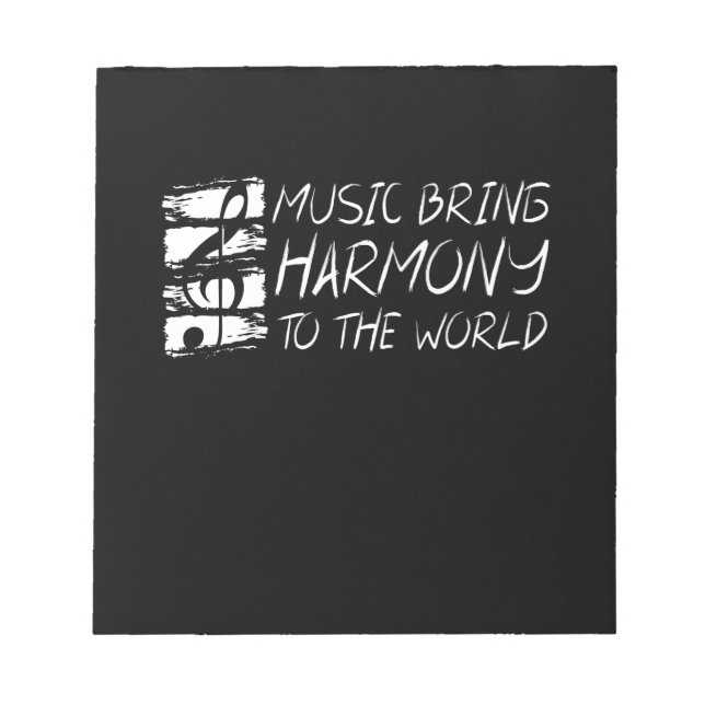 Music Bring Harmony To The World Notepad (Front)