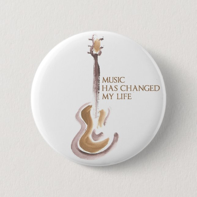 MUSIC CHANGED MY LIFE 6 CM ROUND BADGE (Front)