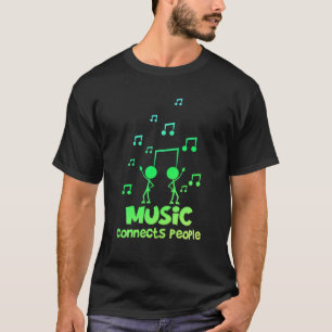Music Connects People Musician Music Lover T-Shirt