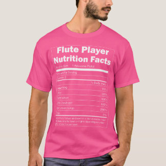 Music Design - Funny Nutrition Facts Flute Player T-Shirt