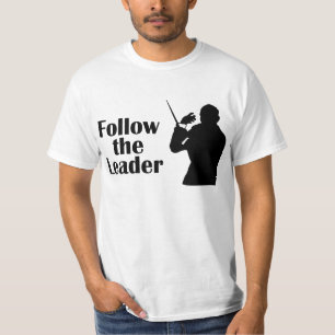 Music Director Follow The Leader T-Shirt
