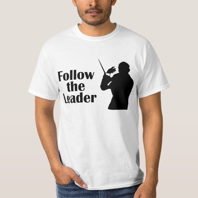 Music Director Follow The Leader T-Shirt (Front)
