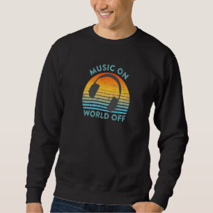 Music Dj Headphones Quote Saying Meme Sweatshirt