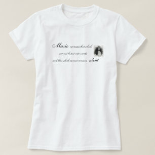 Music Expresses What Cannot Be Put Into Words T-Shirt