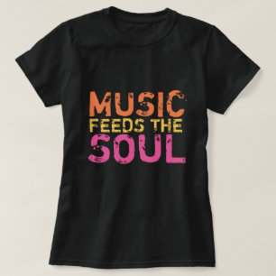 Music Feeds The Soul (Orange, Yellow, Pink) T-Shirt