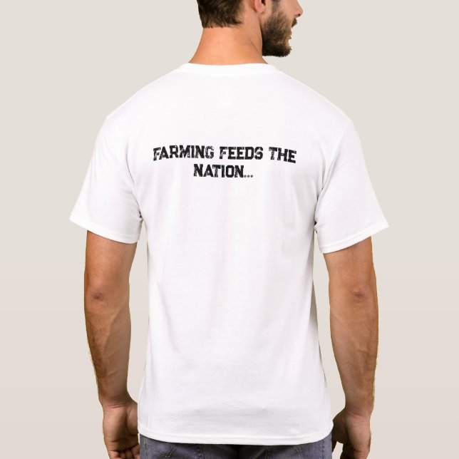 Music Feeds Your Structure... Farming Feeds... T-Shirt (Back)