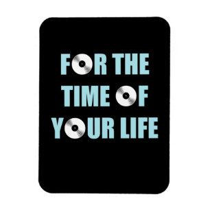 Music For The Time Of Your Life Magnet