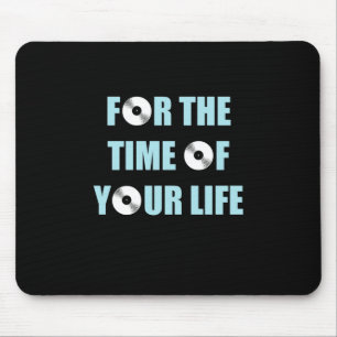 Music For The Time Of Your Life Mouse Mat