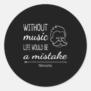 Music Friedrich Nietzsche Quote Shirt  Classic Round Sticker