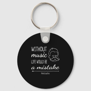 Music Friedrich Nietzsche Quote Shirt  Key Ring
