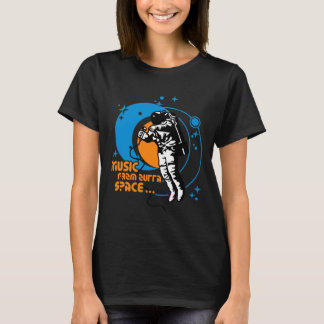 Music from outta Space T-Shirt