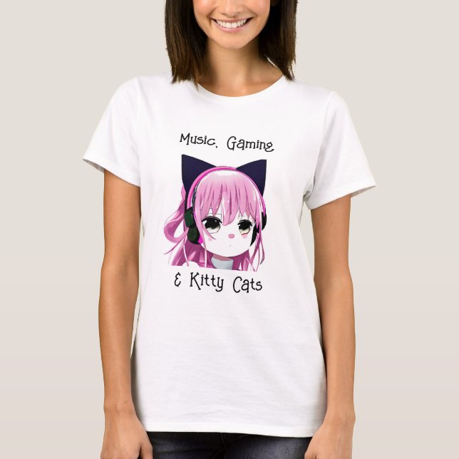 Music, Gaming and Kitty Cats | Anime Girl T-Shirt (Front)