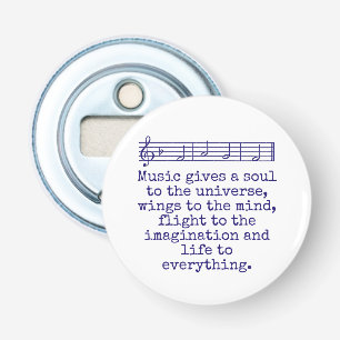 Music Gives A Soul - Music Quote Bottle Opener