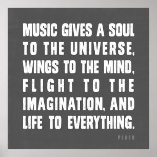 Music Gives A Soul To The Universe Poster