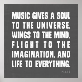 Music Gives A Soul To The Universe Poster