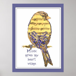 Music gives my heart wings with Bird Poster