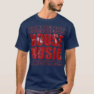 Music House Music  T-Shirt