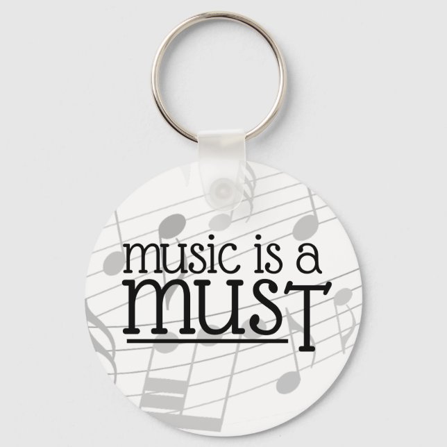 Music is a Must Keychain (Front)