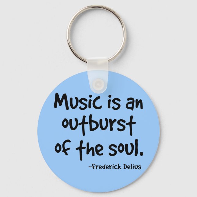 Music Is An Outburst Of The Soul Gift Key Ring (Front)