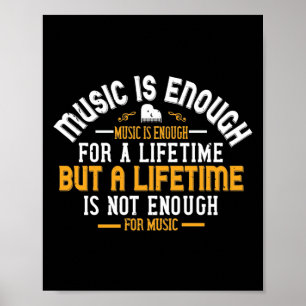 Music Is Enough For A Lifetime Poster