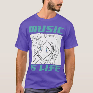 Music Is Life Anime  T-Shirt