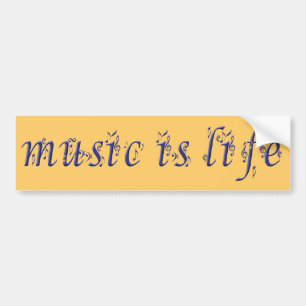 music is life copie bumper sticker