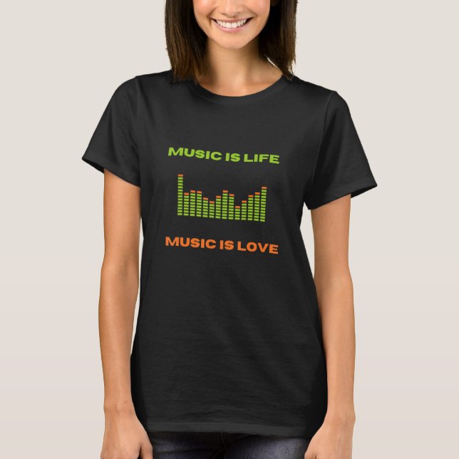 Music is life music is love equalizer spectrum ana T-Shirt (Front)