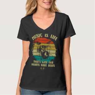 Music Is Life Our Hearts Have Beats Drums Players T-Shirt