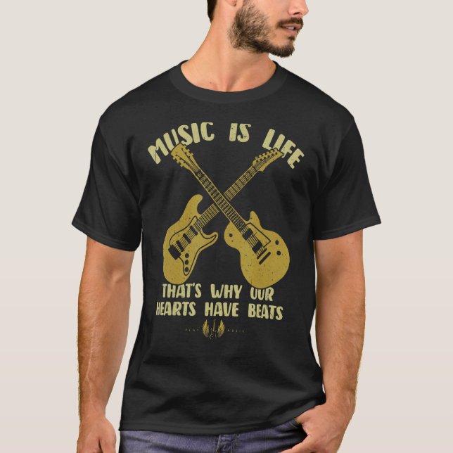 Music Is Life Our Hearts Have Beats Guitar Players T-Shirt (Front)