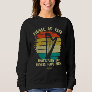 Music Is Life Our Hearts Have Beats Harp Players M Sweatshirt