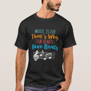 Music Is Life Our Hearts Have Beats  Piano Lover T T-Shirt
