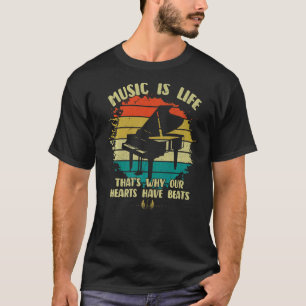 Music Is Life Our Hearts Have Beats Piano Players T-Shirt