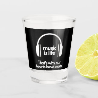 Music is Life  Shot Glass