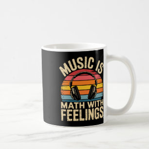 Music Is Math With Feelings Funny Music Teacher Lo Coffee Mug