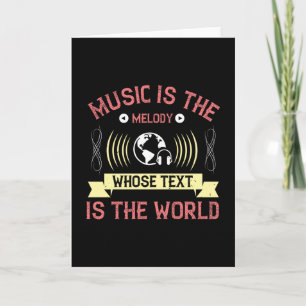 Music Is Melody Whose Text Is The World Card