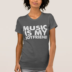 Music Is My Boyfriend T-Shirt
