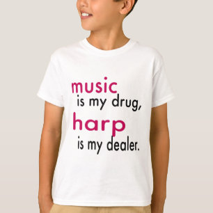 Music Is My Drug, Harp Is My Dealer T-Shirt