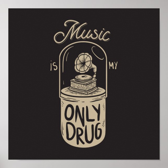 Music is my drug poster (Front)