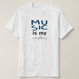 Music Is My Everything T-Shirt