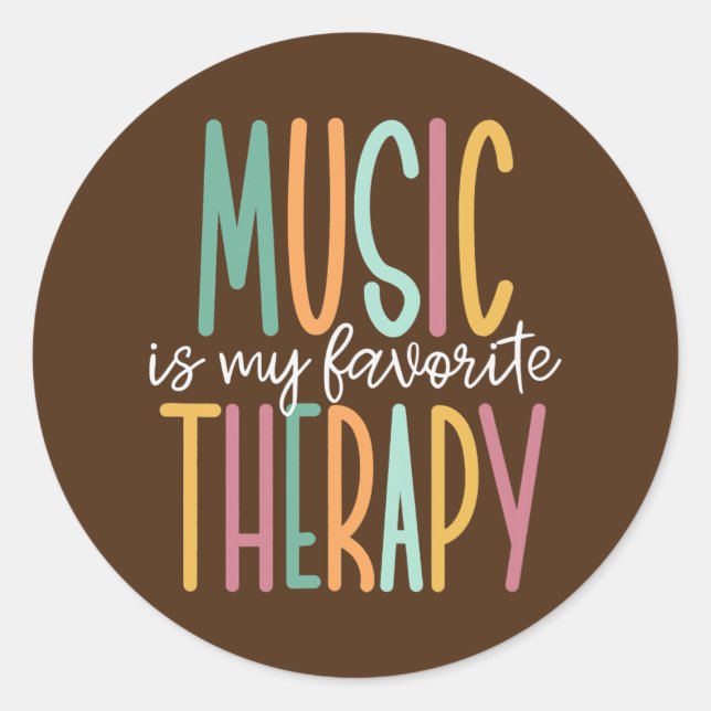 Music Is My Favorite Therapy Music Therapist  Classic Round Sticker (Front)