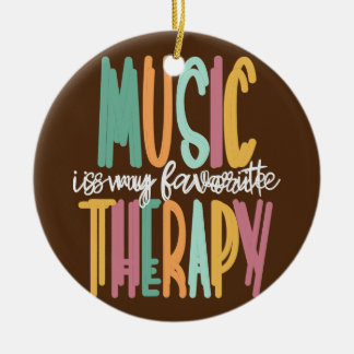 Music Is My Favourite Therapy Music Therapist  Ceramic Tree Decoration