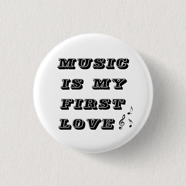 Music is my first love small 3 cm round badge (Front)