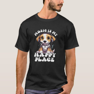 Music Is My Happy Place, Cute Headphone Dog Music  T-Shirt