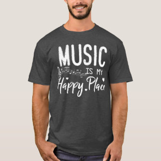 Music Is My Happy Place Inspiring Music Novelty bo T-Shirt