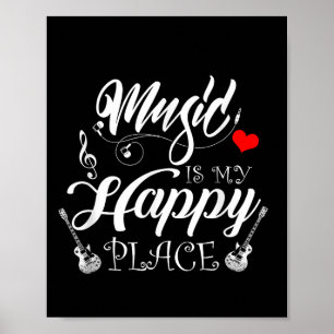 Music Is My Happy Place Motivational Life Quote Sa Poster