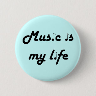 Music is My Life Button