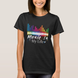 Music Is My Life Equalizer DJ Musical Quotes T-Shirt