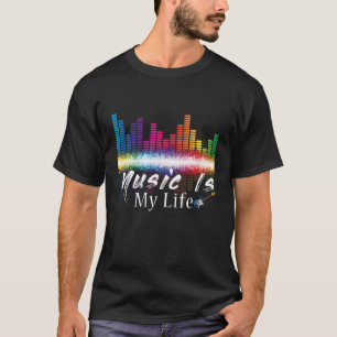 Music Is My Life Equalizer DJ  Musical Quotes T-Shirt