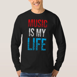 Music Is My Life Long Live Rock And Roll T-Shirt