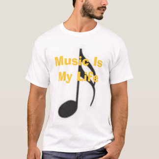 Music Is My Life T-Shirt